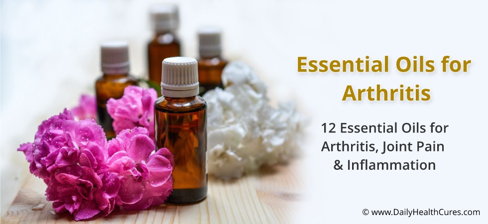 Essential Oils for Arthritis: 12 Essential Oils to Treat Arthritis